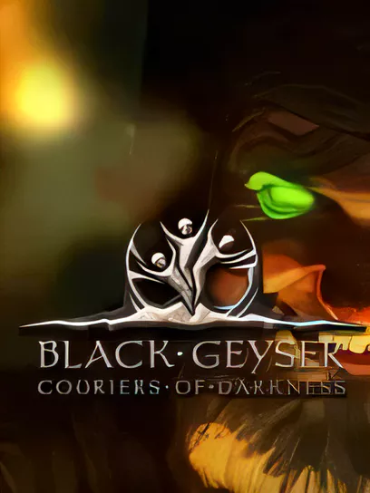 黑色间歇泉：黑暗的信使/Black Geyser: Couriers of Darkness