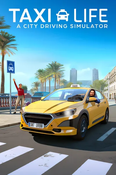 出租生涯：模拟城市驾驶/Taxi Life: A City Driving Simulator [新作/5.17 GB]