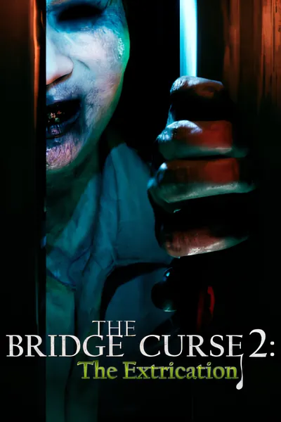 女鬼桥二：释魂路/The Bridge Curse 2: The Extrication [新作/7.7 GB]