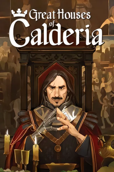 卡尔德里亚大家族/Great Houses of Calderia [更新/1.38 GB]